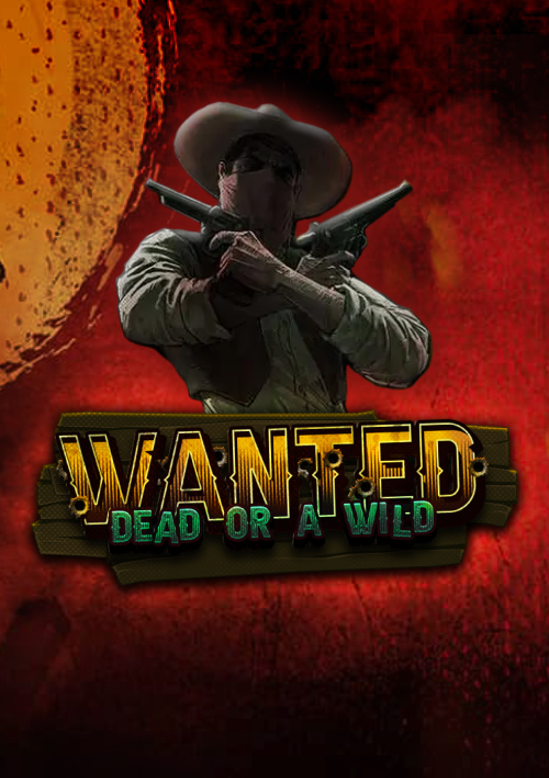 Wanted Dead or a Wild